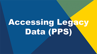 Accessing Legacy Data (PPS)